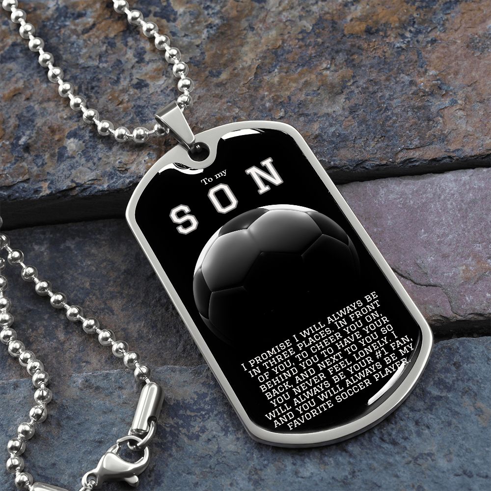 To My Son- My Favorite Soccer Player Dog Tag