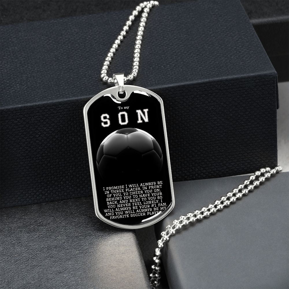 To My Son- My Favorite Soccer Player Dog Tag