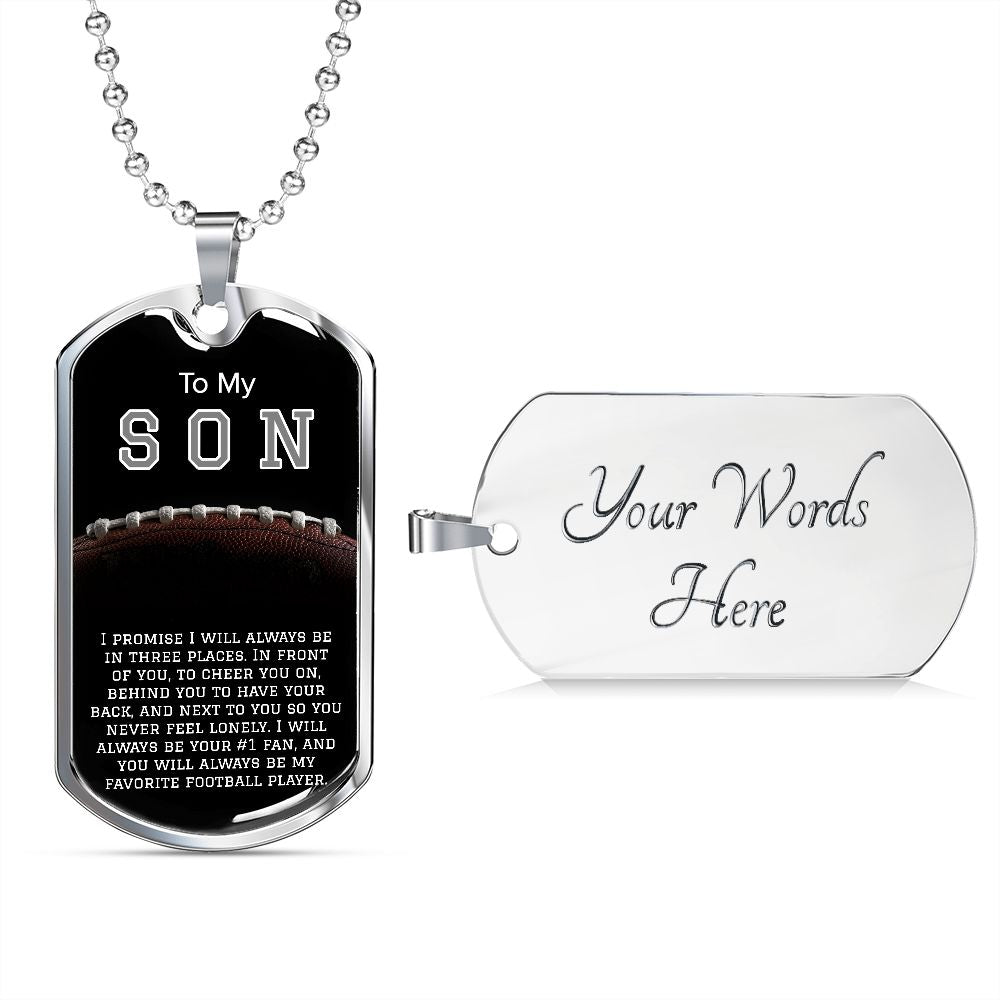To My Son- My Favorite Football Player Dog Tag