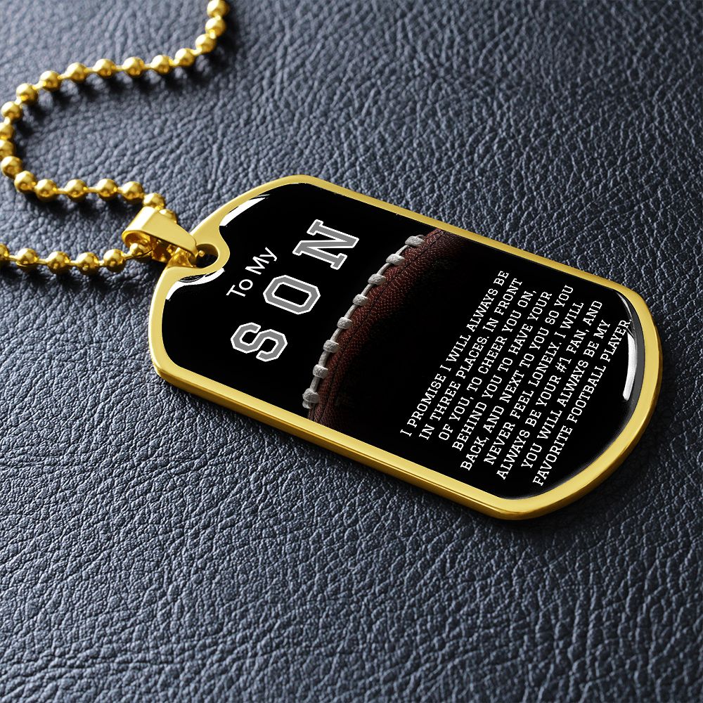 To My Son- My Favorite Football Player Dog Tag