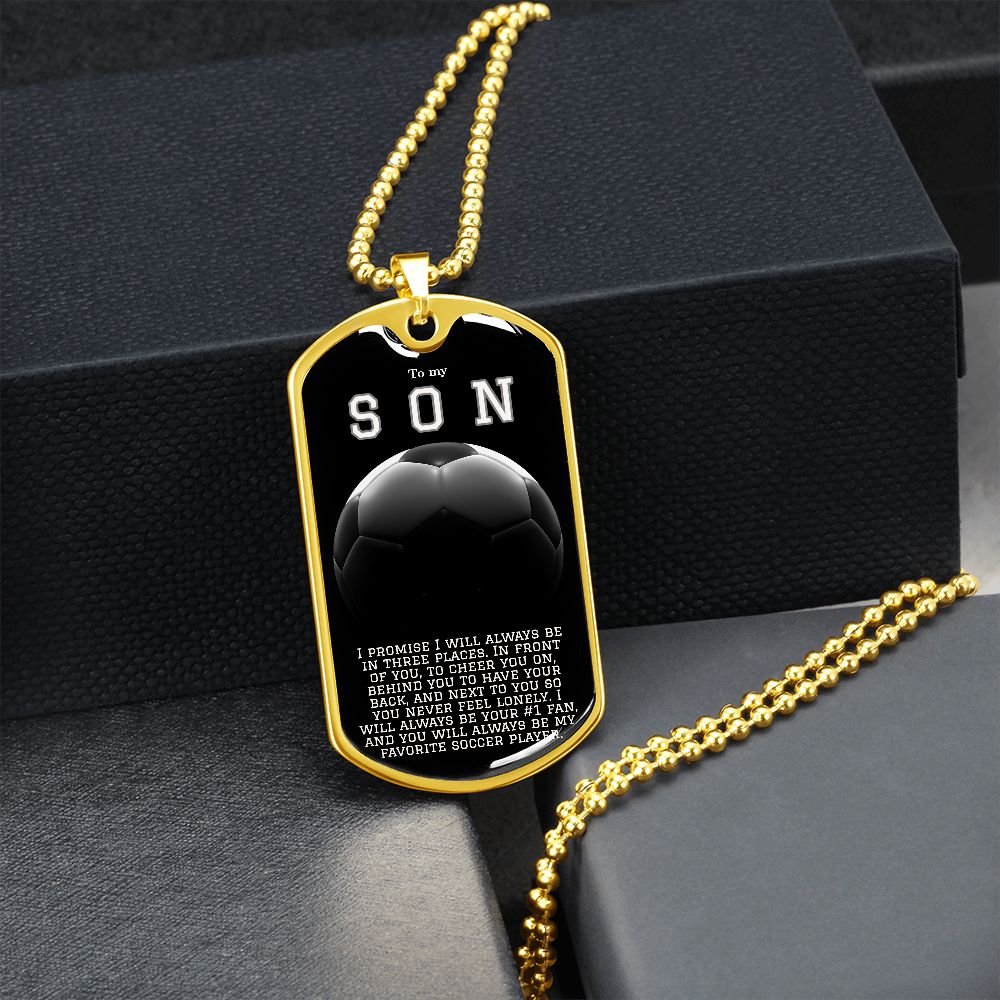 To My Son- My Favorite Soccer Player Dog Tag