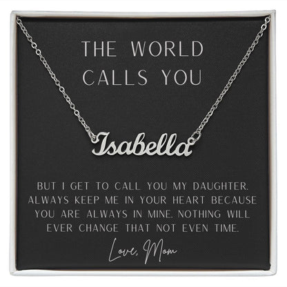 Custom Name Necklace, I Call You Daughter